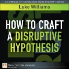 Product cover for How to Craft a Disruptive Hypothesis