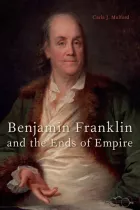 Product cover for Benjamin Franklin and the Ends of Empire