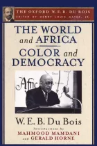 Product cover for The World and Africa and Color and Democracy (The Oxford W. E. B. Du Bois)