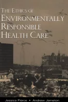 Product cover for The Ethics of Environmentally Responsible Health Care