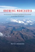 Product cover for Knowing Manchuria
