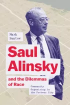 Product cover for Saul Alinsky and the Dilemmas of Race