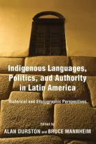 Product cover for Indigenous Languages, Politics, and Authority in Latin America