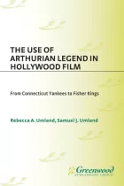 Product cover for The Use of Arthurian Legend in Hollywood Film