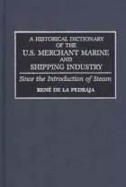 Product cover for A Historical Dictionary of the U.S. Merchant Marine and Shipping Industry