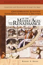 Product cover for Groundbreaking Scientific Experiments, Inventions, and Discoveries of the Middle Ages and the Renaissance