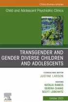 Product cover for Transgender and Gender Diverse Children and Adolescents, An Issue of Child And Adolescent Psychiatric Clinics of North America
