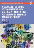 Product cover for Glossary for Doing Postqualitative, New Materialist and Critical Posthumanist R