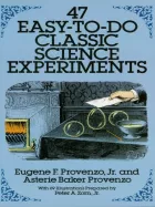 Product cover for 47 Easy-to-Do Classic Science Experiments