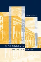 Product cover for Music Drama at the Paris Odéon, 1824–1828