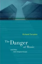 Product cover for The Danger of Music and Other Anti-Utopian Essays