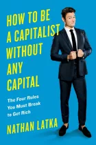 Product cover for How to Be a Capitalist Without Any Capital