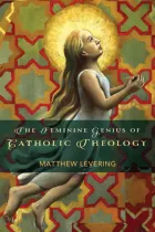 Product cover for The Feminine Genius of Catholic Theology