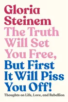 Product cover for The Truth Will Set You Free, But First It Will Piss You Off!