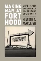 Product cover for Making War at Fort Hood