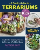 Product cover for A Family Guide to Terrariums for Kids