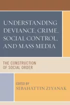 Product cover for Understanding Deviance, Crime, Social Control, and Mass Media