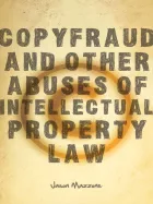Product cover for Copyfraud and Other Abuses of Intellectual Property Law