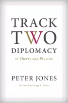 Product cover for Track Two Diplomacy in Theory and Practice