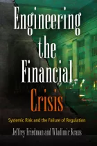 Product cover for Engineering the Financial Crisis