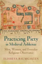 Product cover for Practicing Piety in Medieval Ashkenaz