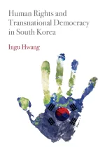 Product cover for Human Rights and Transnational Democracy in South Korea