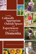 Product cover for Creating Culturally Appropriate Outside Spaces and Experiences for People with Dementia