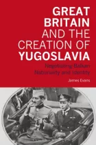 Product cover for Great Britain and the Creation of Yugoslavia