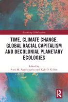 Product cover for Time, Climate Change, Global Racial Capitalism and Decolonial Planetary Ecologies