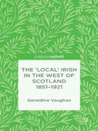 Product cover for The 'Local' Irish in the West of Scotland 1851-1921