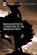 Product cover for Masculinities in Literature of the American West