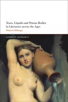 Product cover for Tears, Liquids and Porous Bodies in Literature Across the Ages