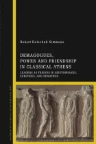 Product cover for Demagogues, Power, and Friendship in Classical Athens