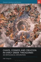 Product cover for Chaos, Cosmos and Creation in Early Greek Theogonies