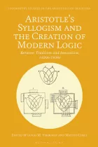 Product cover for Aristotle&#039;s Syllogism and the Creation of Modern Logic
