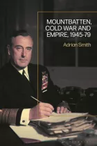 Product cover for Mountbatten, Cold War and Empire, 1945-79