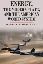Product cover for Energy, the Modern State, and the American World System