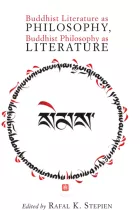 Product cover for Buddhist Literature as Philosophy, Buddhist Philosophy as Literature