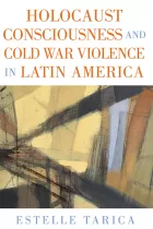 Product cover for Holocaust Consciousness and Cold War Violence in Latin America