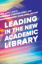 Product cover for Leading in the New Academic Library