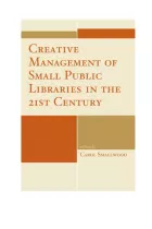Product cover for Creative Management of Small Public Libraries in the 21st Century