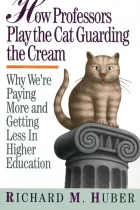 Product cover for How Professors Play the Cat Guarding the Cream