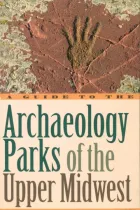 Product cover for Guide to the Archaeology Parks of the Upper Midwest