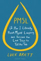 Product cover for  Or How I Literally Pissed Myself Laughing and Survived the Last Taboo to Tell the Tale
