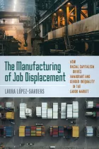 Product cover for The Manufacturing of Job Displacement