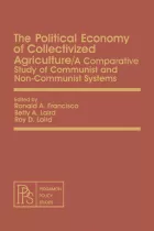 Product cover for The Political Economy of Collectivized Agriculture