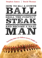 Product cover for How to Hit a Curveball, Grill the Perfect Steak, and Become a Real Man