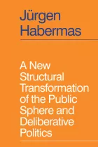 Product cover for A New Structural Transformation of the Public Sphere and Deliberative Politics