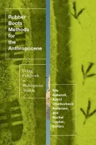 Product cover for Rubber Boots Methods for the Anthropocene