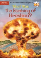 Product cover for What Was the Bombing of Hiroshima?